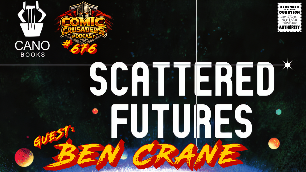 Ben Crane discussing Scattered Futures Kickstarter sci-fi comic anthology on Comic Crusaders Podcast