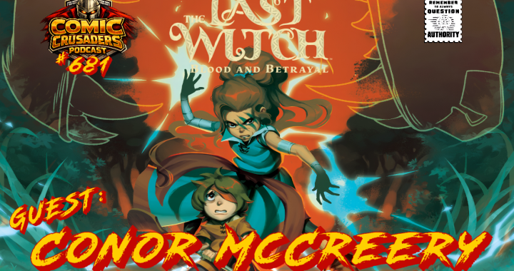 Conor McCreery talks The Last Witch Blood and Betrayal collected edition on the Comic Crusaders Podcast