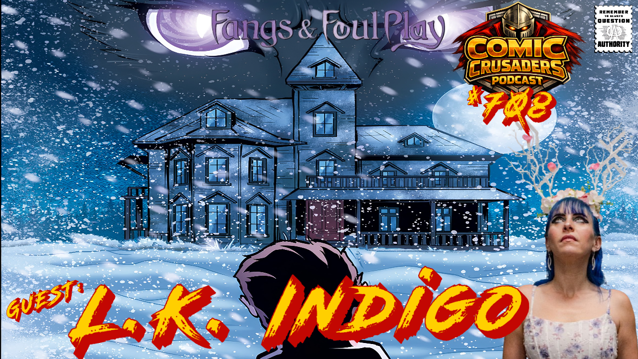 L.K. Indigo interview on Comic Crusaders Podcast about Fangs and Foul Play from Headless Gnomes