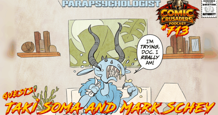 Taki Soma and Mark Schey discuss Parapsychologist, a Comixology Originals graphic novel about paranormal beings in therapy, on Comic Crusaders Podcast.
