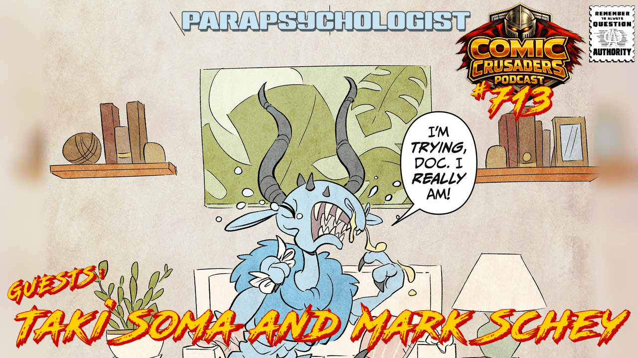 Taki Soma and Mark Schey discuss Parapsychologist, a Comixology Originals graphic novel about paranormal beings in therapy, on Comic Crusaders Podcast.