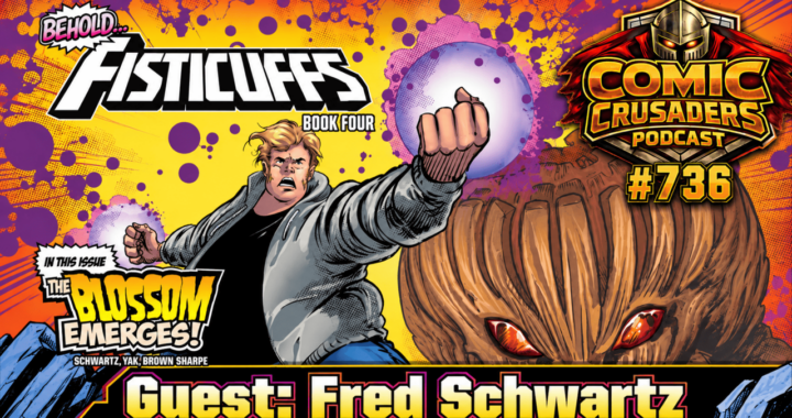 Comic Crusaders Podcast promotional thumbnail featuring FISTICUFFS comic creator Fred Schwartz, artwork from the mature-reader superhero series, and text announcing that late pledges are open.