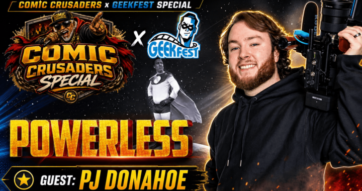 PJ Donahoe POWERLESS Comic Crusaders x GeekFest interview featuring Commander Comet