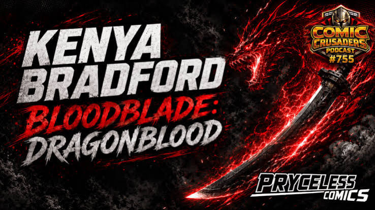 Kenya Bradford Comic Crusaders Podcast #755