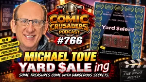 Michael Tove discusses Yard Saleing on Comic Crusaders Podcast #766