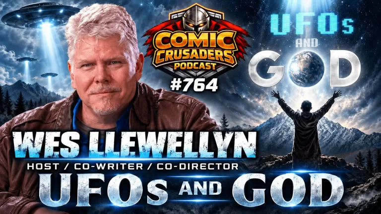 Wes Llewellyn discusses UFOs and God on Comic Crusaders Podcast #764