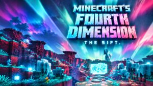 MINECRAFT IS FINALLY GETTING A FOURTH DIMENSION, AND THE SIFT HAS TO BE MORE THAN A PRETTY PORTAL!