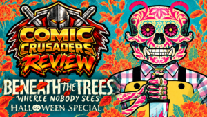 Beneath the Trees Where Nobody Sees: Halloween Special #1 Review | Trick or Treat, Somebody’s Getting Buried!