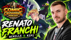 Renato Franchi Takes Us Into the Future With Achille & KiPI | Comic Crusaders Podcast #776