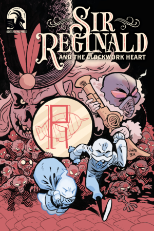 Sir Reginald & the Clockwork Heart: This Skeleton Has More Adventure in Him Than Most Living Heroes!