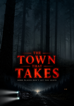 The Town That Takes Is Bringing Small-Town Nightmares Home This November