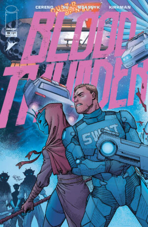 Blood & Thunder #19: Skybound’s Cosmic Outlaws Can’t Catch a Damn Break!
