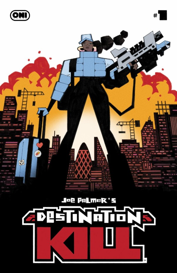 Destination Kill #1 cover by Joe Palmer from Oni Press featuring a futuristic armed figure standing over a dystopian city skyline.